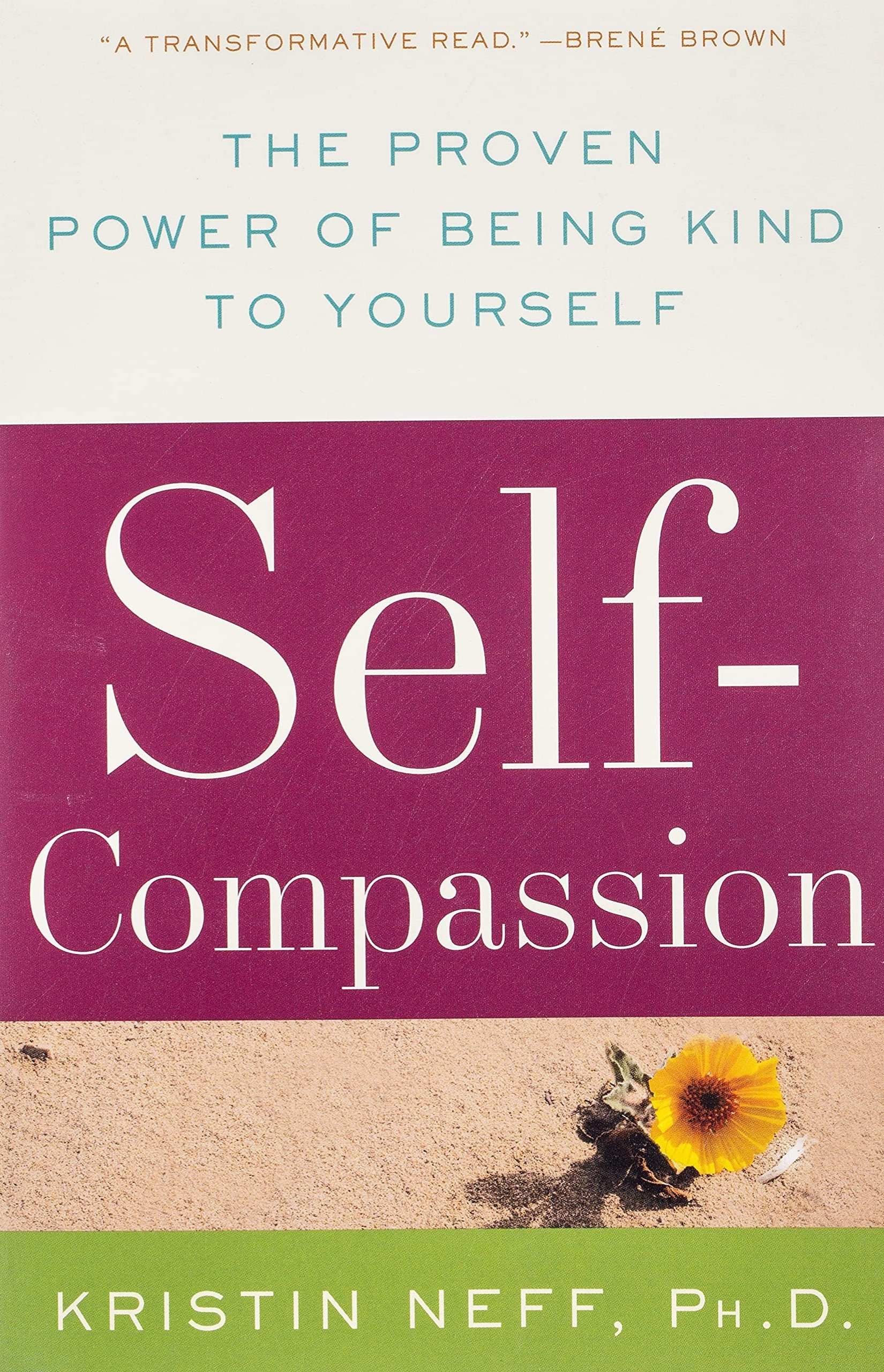 Self-Compassion- The Proven Power of Being Kind to Yourself