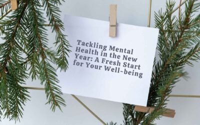 Tackling Mental Health in the New Year: A Fresh Start for Your Well-being